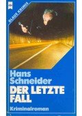 SCHNEIDER, HANS - Der letzte Fall