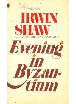 Shaw, Irwin - Evening in Byzantium Shaw, Irwin - Evening in Byzantium, null 1978 antikvár könyv