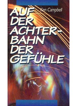 CAMPBELL, KEN - Auf der Achterbahn der Gefühle (Eredeti cím: Those Ugly Emotions), null 1998 antikvár könyv