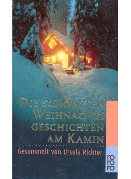 Richter, Ursula - Die schönsten Weihnachtsgeschichten am Kamin Richter, Ursula - Die schönsten Weihnachtsgeschichten am Kamin, null 1998 antikvár könyv