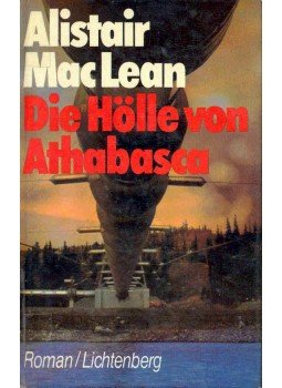 MACLEAN, ALISTAIR - Die Hölle von Athabasca MACLEAN, ALISTAIR - Die Hölle von Athabasca, null 1981 antikvár könyv