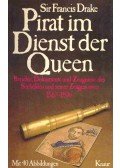 HAMPDEN, JOHN - Sir Francis Drake - Pirat im Dienst der Queen: Berichte, Dokumente und Zeugnisse des Seehelden und seiner Zeitgenossen 1567-1596