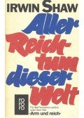 Shaw, Irwin - Aller Reichtum dieser Welt (Eredeti cím: Rich Man, Poor Man)