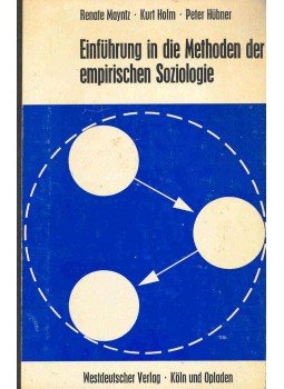 MAYNTZ, RENATE - HOLM, KURT - HÜBNER, PETER - Einführung in die methoden der empirischen Soziologie MAYNTZ, RENATE - HOLM, KURT - HÜBNER, PETER - Einführung in die methoden der empirischen Soziologie, 1969 antikvár könyv