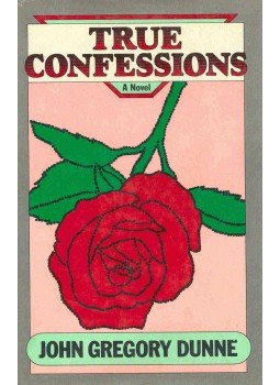 DUNNE, JOHN GREGORY - True Confessions DUNNE, JOHN GREGORY - True Confessions, null 1977 antikvár könyv