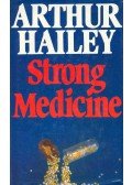 Hailey, Arthur - Strong Medicine