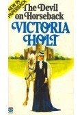 Victoria Holt - The Devil on Horseback