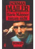 Mailer, Norman - Harte Männer tanzen nicht (Eredeti cím: Tough Guys Don't Dance)