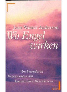 Anderson, Joan Wester - Wo Engel wirken (Eredeti cím: Where Angels Walk) Anderson, Joan Wester - Wo Engel wirken (Eredeti cím: Where Angels Walk), null 1996 antikvár könyv