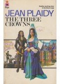 Plaidy, Jean - The Three Crowns