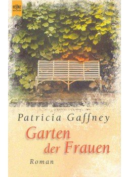 Gaffney, Patricia - Garten der Frauen Gaffney, Patricia - Garten der Frauen, null 2001 antikvár könyv