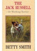 Smith, Betty - The Jack Russell - Or Working Terrier