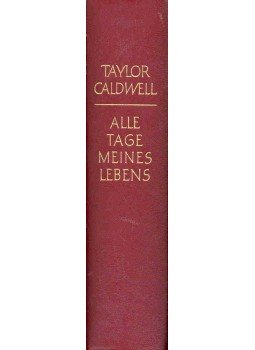 Caldwell, Taylor - Alle Tage meines Lebens Caldwell, Taylor - Alle Tage meines Lebens, null 0 antikvár könyv