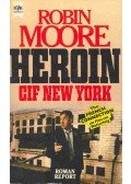 Moore, Robin - Heroin CIF New York (Eredeti cím: The French Connection)