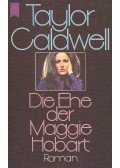 Caldwell, Taylor - Die Ehe der Maggie Hobart