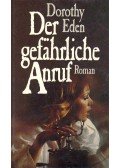 Eden, Dorothy - Der gefährliche Anruf