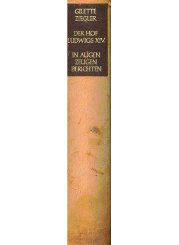 - Der Hof Ludwig XIV. in Augenzeugenberichten - Der Hof Ludwig XIV. in Augenzeugenberichten, null 1967 antikvár könyv