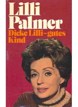 Palmer, Lilli - Dicke Lilli - gutes Kind, null 1974 antikvár könyv