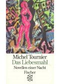 Tournier, Michel - Das Liebesmahl (Novellen einer Nacht)