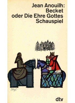 Anouilh, Jean - Becket oder die Ehre Gottes Anouilh, Jean - Becket oder die Ehre Gottes, null 1964 antikvár könyv