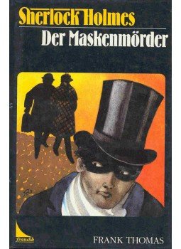 THOMAS, FRANK - Sherlock Holmes, Der Maskeraden Mörder THOMAS, FRANK - Sherlock Holmes, Der Maskeraden Mörder, null 1987 antikvár könyv