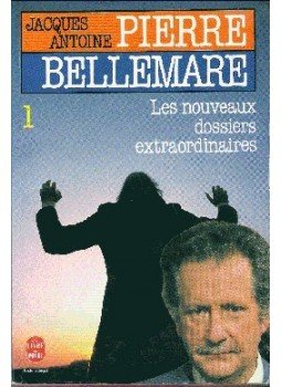 ANTOINE, JACQUES - BELLEMARE, PIERRE - Les Nouveaux Dossiers extraordinaires de Pierre Bellemare I., null 1977 antikvár könyv