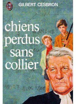 CESBRON, GILBERT - Chiens perdus sans collier CESBRON, GILBERT - Chiens perdus sans collier, Paris 1983 antikvár könyv