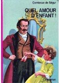 COMTESSE DE SÉGUR - Quel amour d'enfant !