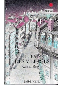 BEGAG, AZOUZ - Le temps des villages, null 1993 antikvár könyv