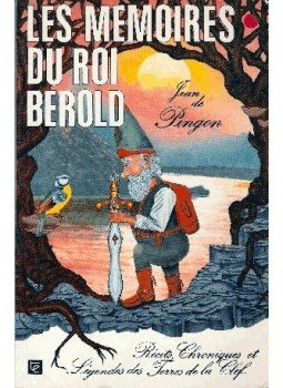 PINGON, JEAN de - Les mémoires du roi Bérold - Récits, légendes et chroniques des Terres de la Clef, null 1988 antikvár könyv