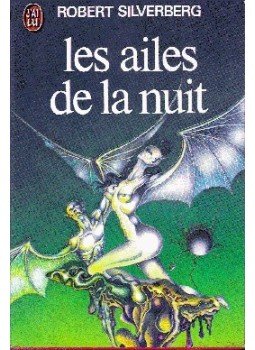 Robert Silverberg - Les ailes de la nuit Robert Silverberg - Les ailes de la nuit, Paris 1975 antikvár könyv