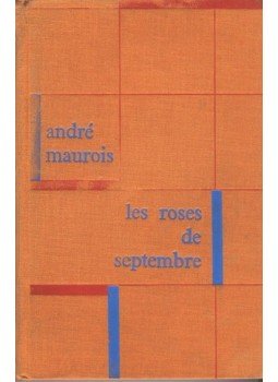 André Maurois - Les roses de septembre André Maurois - Les roses de septembre, null 1956 antikvár könyv