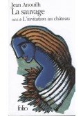 Anouilh, Jean - La sauvage suivi de L´invitation au château