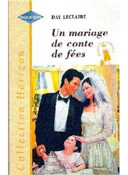 Leclaire, Day - Un mariage de conte de fées Leclaire, Day - Un mariage de conte de fées, null 1999 antikvár könyv
