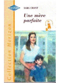GRANT, SARA - Une mère parfaite GRANT, SARA - Une mère parfaite, null 1999 antikvár könyv
