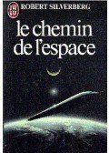 Robert Silverberg - Le chemin de l´espace