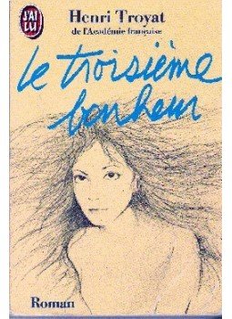 Troyat, Henry - Le troisieme bonheur Troyat, Henry - Le troisieme bonheur, null 1991 antikvár könyv