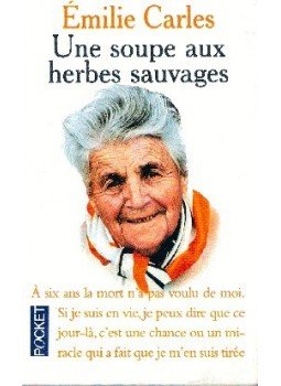 CARLES, ÉMILIE - Une soupe aux herbes sauvages, null 1999 antikvár könyv