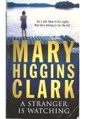 Mary Higgins Clark - A Stranger Is Watching