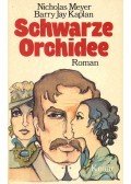 MEYER, NICHOLAS - KAPLAN, BARRY JAY - Schwarze Orchidee (Eredeti cím: Black Orchid)