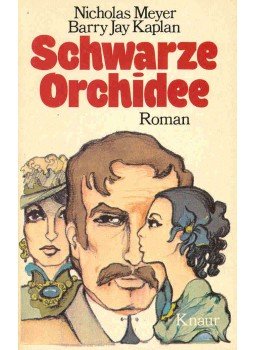 MEYER, NICHOLAS - KAPLAN, BARRY JAY - Schwarze Orchidee (Eredeti cím: Black Orchid) MEYER, NICHOLAS - KAPLAN, BARRY JAY - Schwarze Orchidee (Eredeti cím: Black Orchid), null 1979 antikvár könyv
