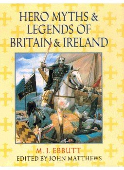 EBBUTT, M.I. - Hero Myths & Legends of Britain & Ireland EBBUTT, M.I. - Hero Myths & Legends of Britain & Ireland, null 1995 antikvár könyv