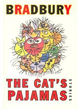 Ray Bradbury - The Cat's Pajamas Ray Bradbury - The Cat's Pajamas, null 2003 antikvár könyv