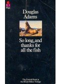 Douglas Adams - So Long, and Thanks for All the Fish