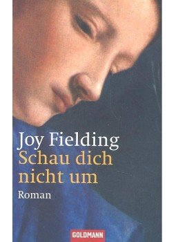 Fielding, Joy - Schau dich nicht um Fielding, Joy - Schau dich nicht um, null 1995 antikvár könyv