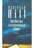 Hill, Reginald - Das Dorf der verschwundenen Kinder  (Eredeti cím: On Beulah Height)