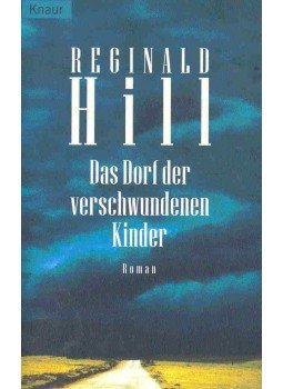 Hill, Reginald - Das Dorf der verschwundenen Kinder (Eredeti cím: On Beulah Height) Hill, Reginald - Das Dorf der verschwundenen Kinder (Eredeti cím: On Beulah Height), null 2002 antikvár könyv