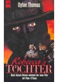 Thomas, Dylan - Rebecca's Töchter