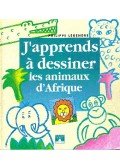 LEGENDRE, PHILIPPE - J´apprends à dessiner les animaux d´Afrique