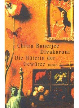DIVAKARUNI, CHITRA BANERJEE - Die Hüterin der Gewürze, null 2001 antikvár könyv
